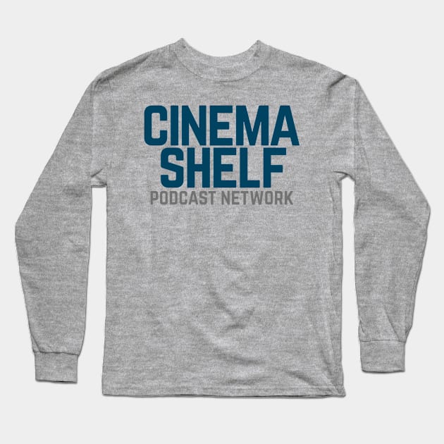 CinemaShelf Podcast Network Long Sleeve T-Shirt by CinemaShelf